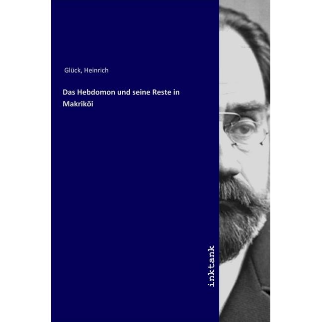 Das Hebdomon und seine Reste in Makriköi, Fachbücher von Heinrich Glück