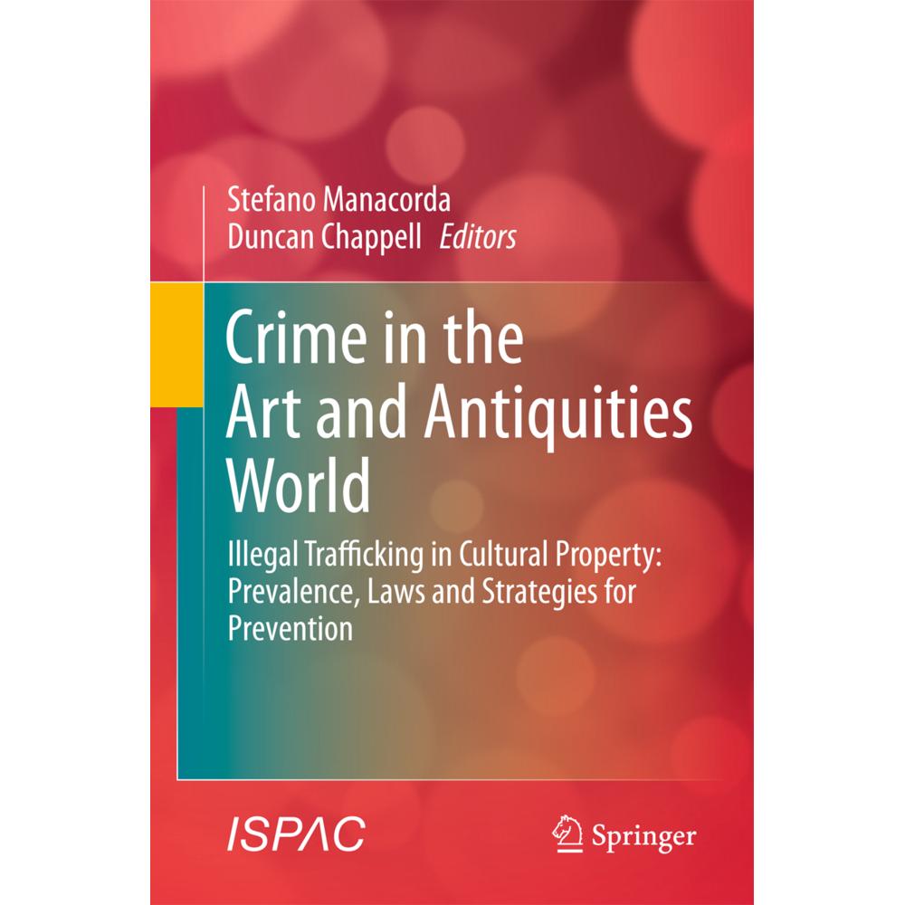 Crime in the Art and Antiquities World, Fachbücher von Stefano Manacorda, Duncan Chappell