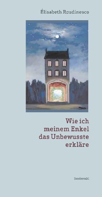 Produktbild Wie ich meinem Enkel das Unbewusste erkläre (Deutsch, Elisabeth Roudinesco, 2017)