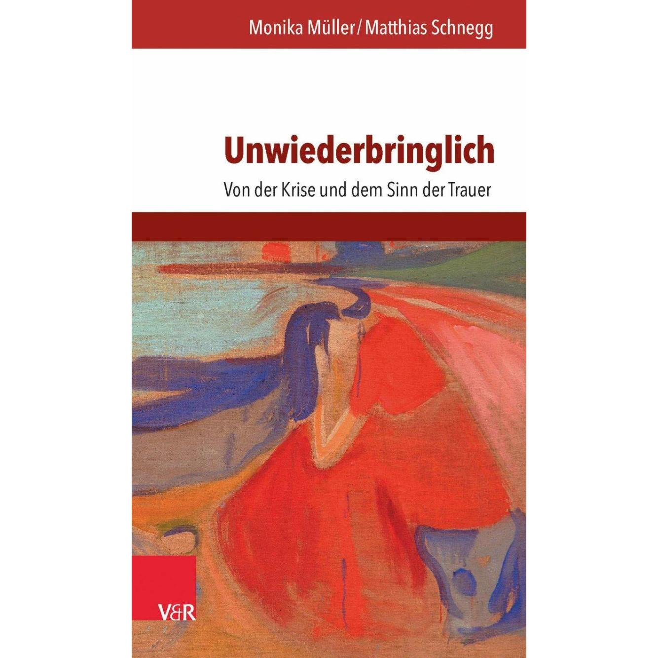Unwiederbringlich, Fachbücher von Monika Müller, Matthias Schnegg