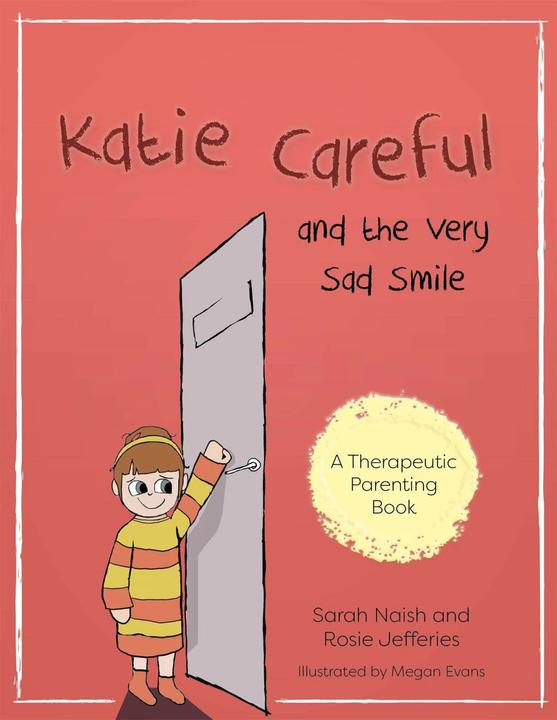 Produktbild Katie Careful and the Very Sad Smile (Englisch, Sarah Naish, Rosie Jefferies, 2017)