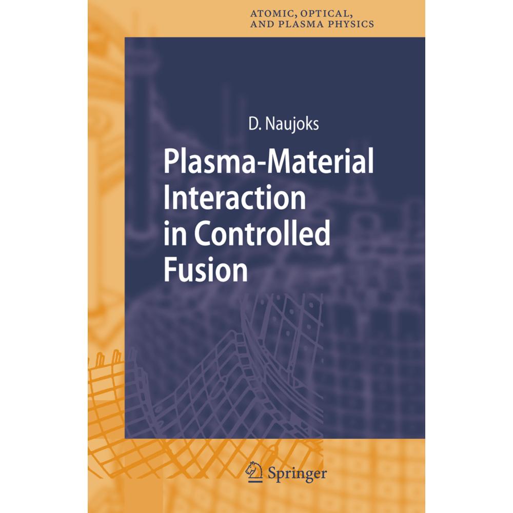 Plasma-Material Interaction in Controlled Fusion, Fachbücher von Dirk Naujoks