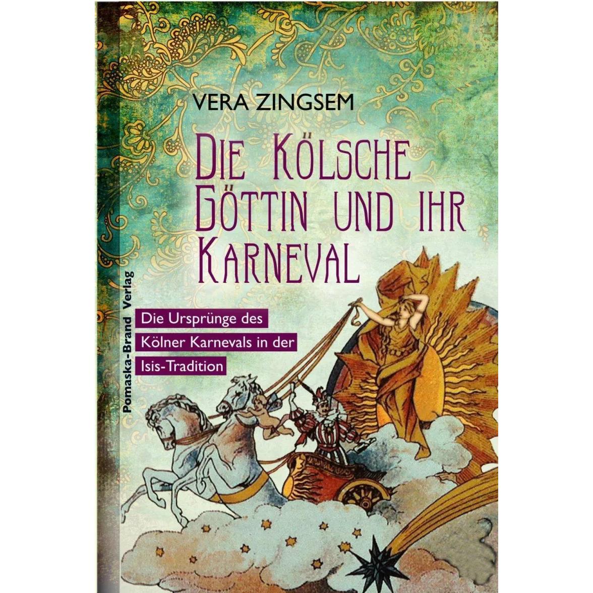 Die Kölsche Göttin und ihr Karneval, Fachbücher von Vera Zingsem
