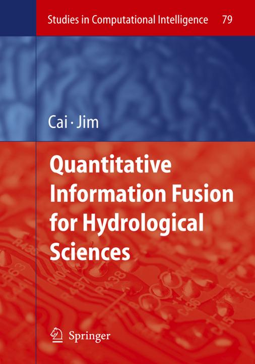 Quantitative Information Fusion for Hydrological Sciences (T.-C. Jim Yeh, Xing Cai, 2010)