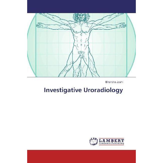Investigative Uroradiology, Fachbücher von Birendra Joshi