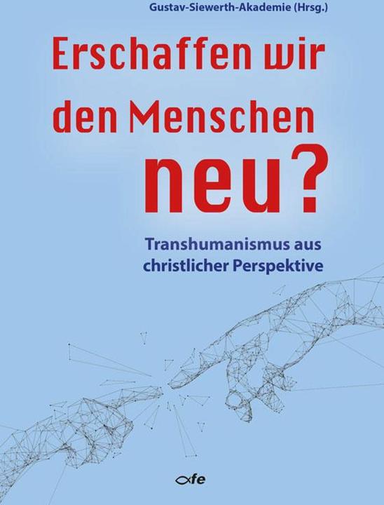 Image du produit Erschaffen wir den Menschen neu? (Allemand, Académie Gustav Siewerth, 2023)