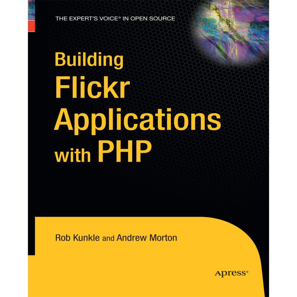 Building Flickr Applications with PHP, Fachbücher von Andrew Morton, Rob Kunkle