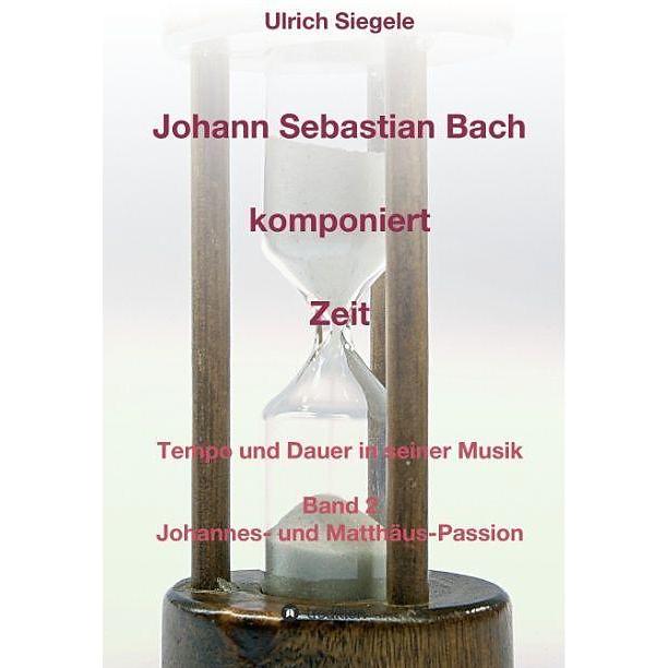 Johann Sebastian Bach komponiert Zeit, Fachbücher von Ulrich Siegele
