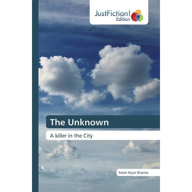 The Unknown, Belletristik von Samir Arjun Sharma