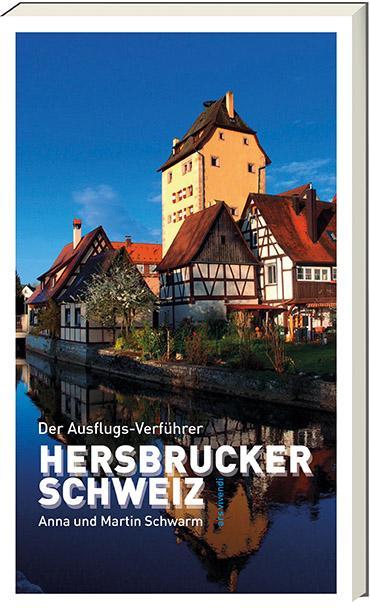 Produktbild Der Ausflugsverführer Hersbrucker Schweiz (Deutsch, Anna Schwarm, Martin Schwarm, 2020)