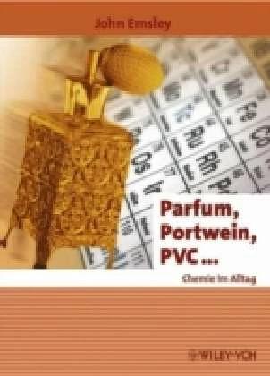 Produktbild Parfum, Portwein, PVC (Deutsch, John Emsley, Thomas Kellersohn, 2003)