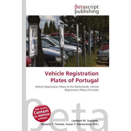 Vehicle Registration Plates of Portugal, Ratgeber von Lambert M. Surhone, Mariam T. Tennoe, Susan F. Henssonow