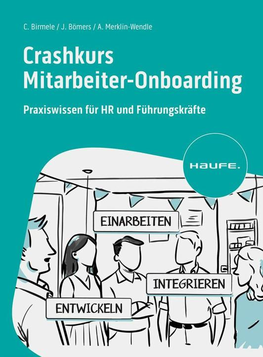 Produktbild Crashkurs Mitarbeiter-Onboarding (Deutsch, Catrin Birmele, Janika Bömers, Anja Merklin-Wendle, 2024)