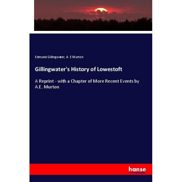 Gillingwater's History of Lowestoft, Fachbücher von A. E Murton, Edmund Gillingwater