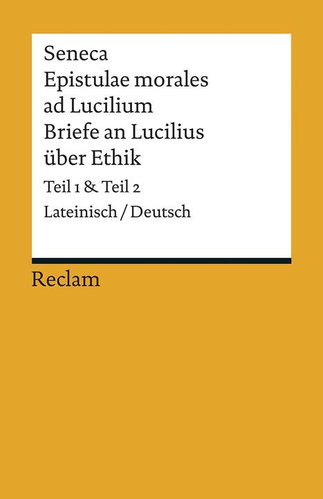 Produktbild Epistulae morales ad Lucilium / Briefe an Lucilius über Ethik (Deutsch, Seneca, 2018)