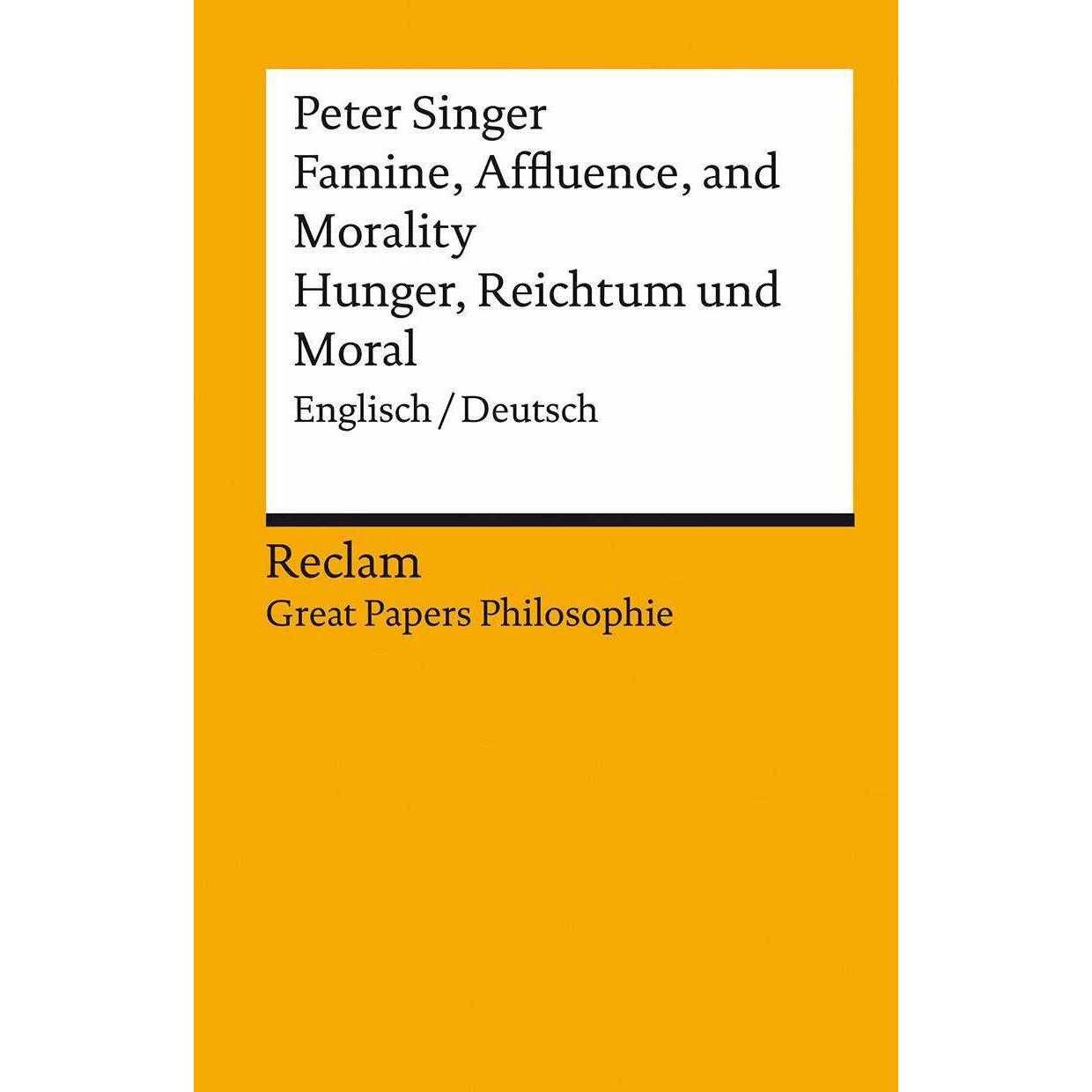 Famine, Affluence, and Morality / Hunger, Reichtum und Moral, Sachbücher von Jonas Pfister, Tobias Zürcher, Peter Singer