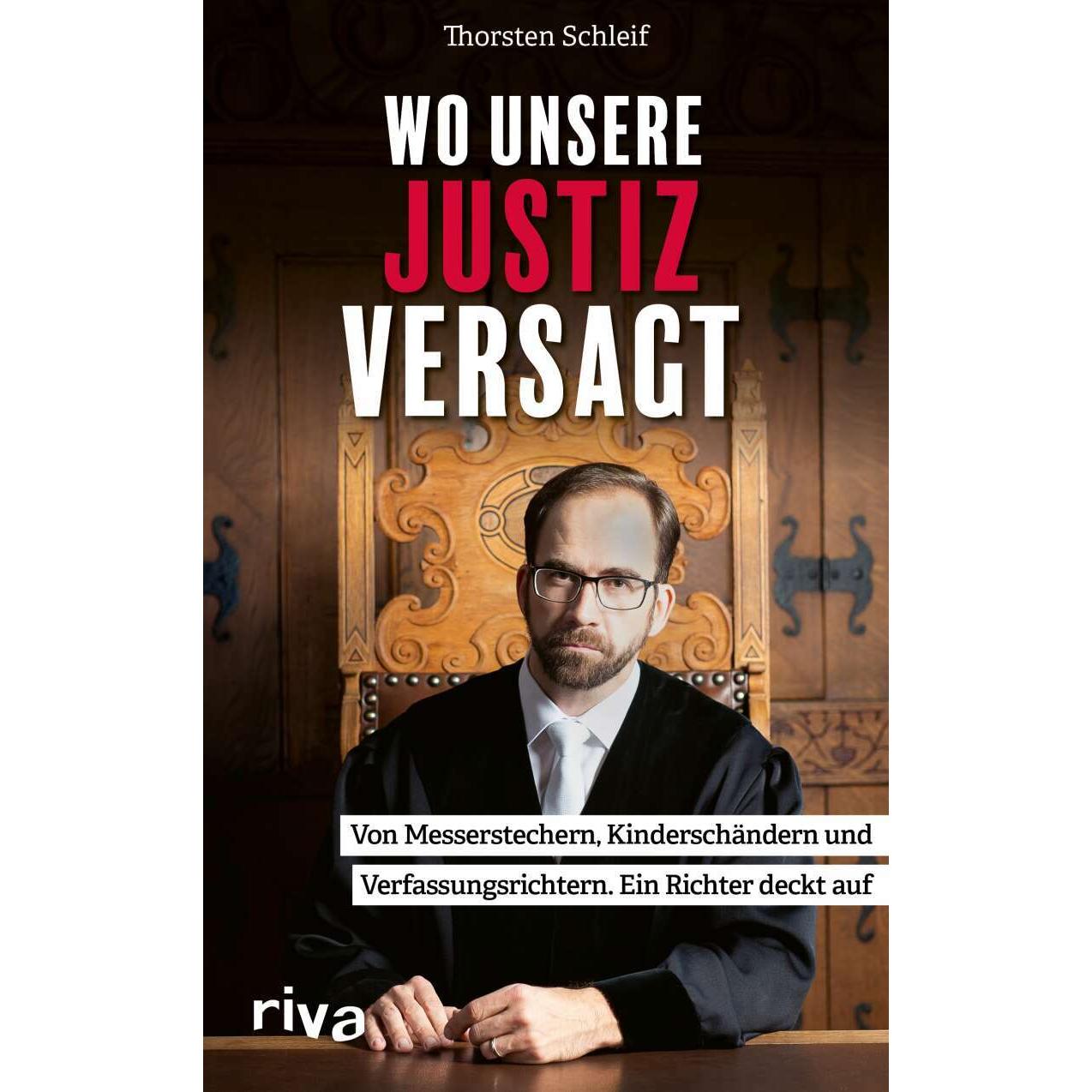 Wo unsere Justiz versagt, Fachbücher von Thorsten Schleif