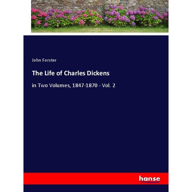 The Life of Charles Dickens, Belletristik von John Forster