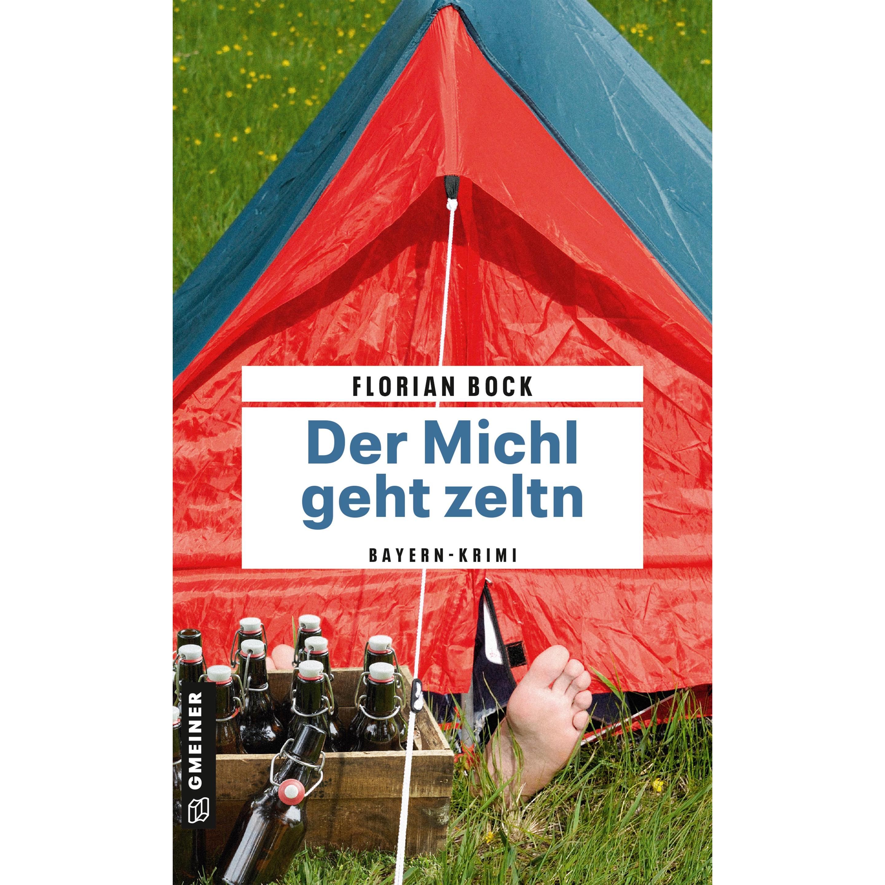 Der Michl geht zeltn, Belletristik von Florian Bock