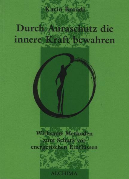 Produktbild Durch Auraschutz die innere Kraft bewahren (Deutsch, Karin Brandl, 2008)