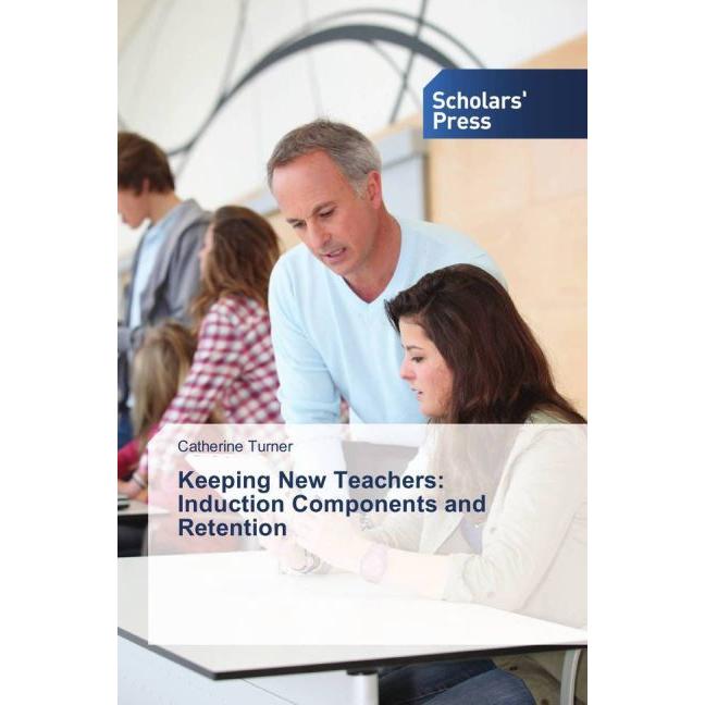 Keeping New Teachers: Induction Components and Retention, Sachbücher