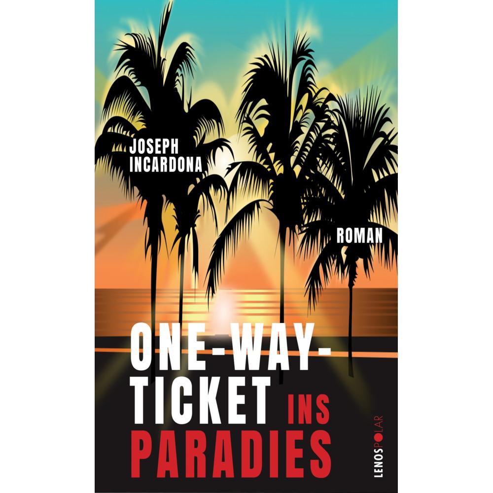 Thumbnail - One-Way-Ticket ins Paradies, Belletristik von Joseph Incardona