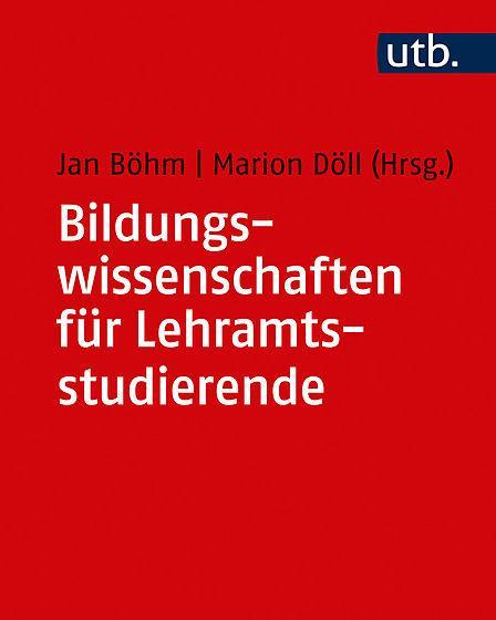 Produktbild Bildungswissenschaften für Lehramtsstudierende (Deutsch, Jan Böhm, Marion Döll, 2017)
