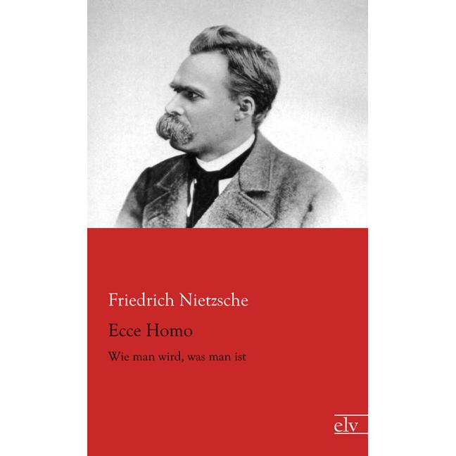 Ecce Homo, Fachbücher von Friedrich Nietzsche