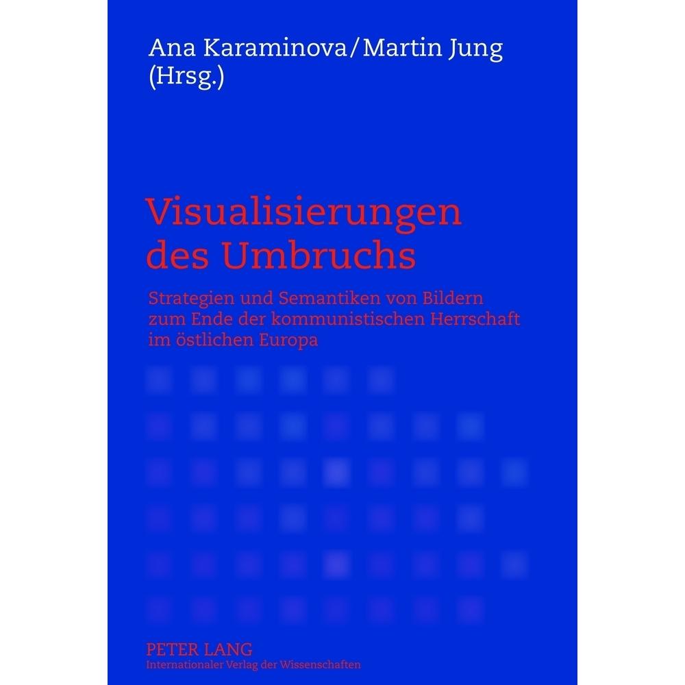 Visualisierungen des Umbruchs, Fachbücher von Ana Karaminova, Martin Jung