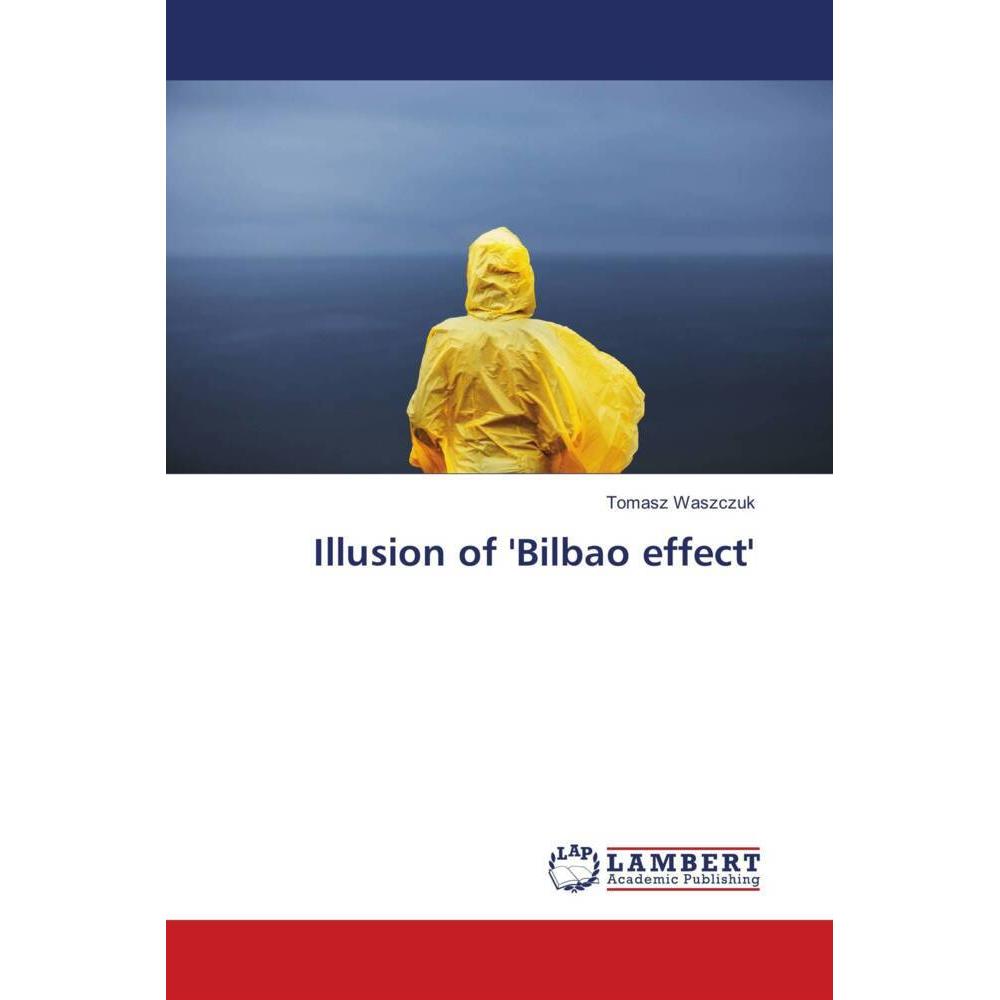 Illusion of 'Bilbao effect', Fachbücher von Tomasz Waszczuk