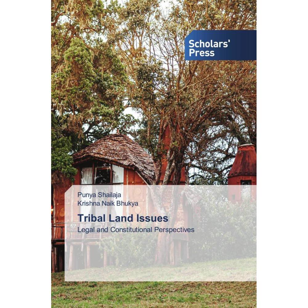Tribal Land Issues, Fachbücher von Krishna Naik Bhukya, PUNYA SHAILAJA
