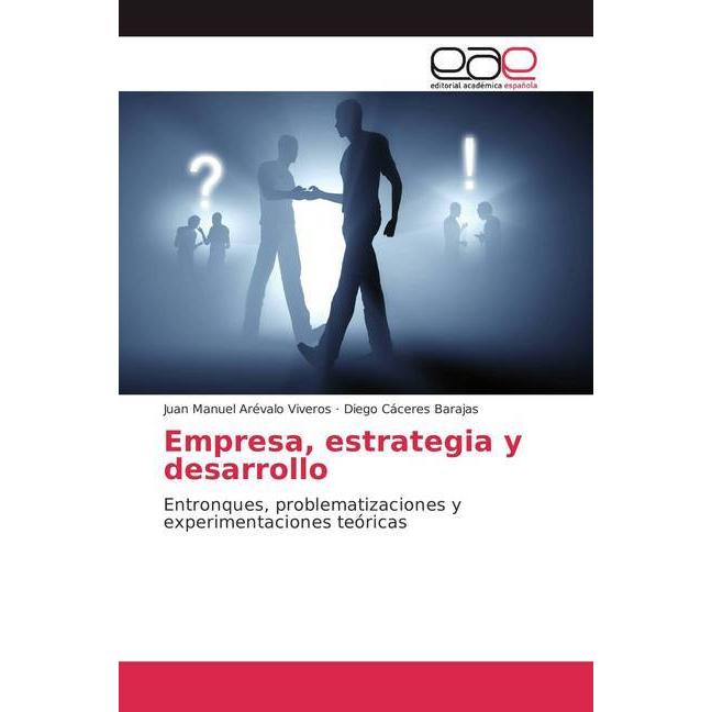 Empresa, estrategia y desarrollo, Fachbücher von Diego Cáceres Barajas, Juan Manuel Arévalo Viveros
