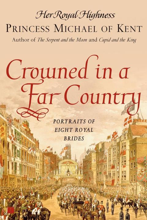 Produktbild Crowned in a Far Country (Englisch, Princess Michael of Kent, 2007)