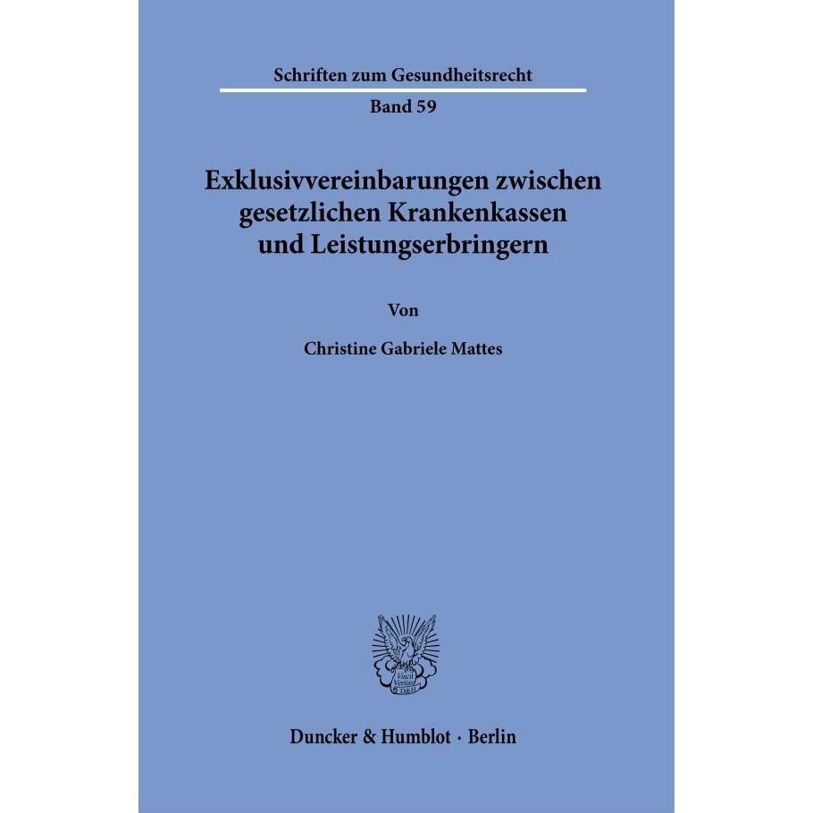 Exklusivvereinbarungen zwischen gesetzlichen Krankenkassen und Leistungserbringern., Fachbücher von Christine Gabriele M...