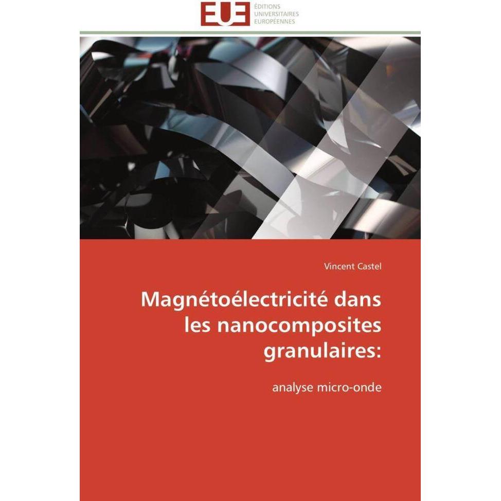 Magnétoélectricité dans les nanocomposites granulaires:, Fachbücher