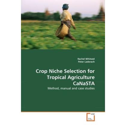 Crop Niche Selection for Tropical Agriculture CaNaSTA, Fachbücher