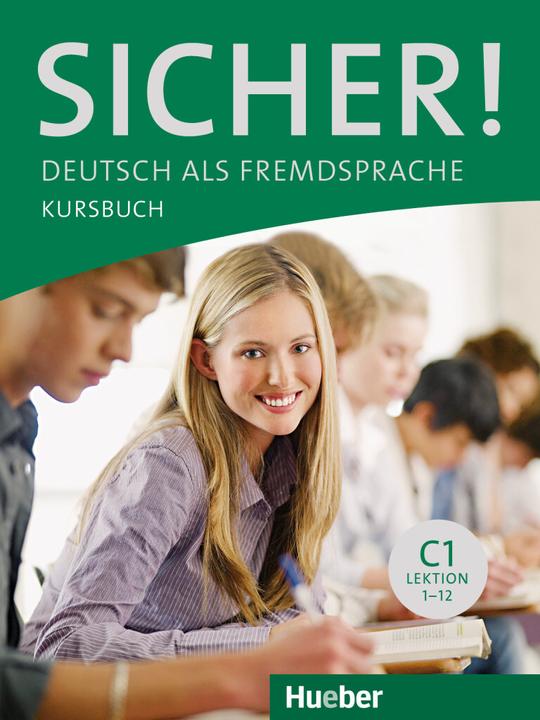 Sicher! C1 Kursbuch (Deutsch, Susanne Schwalb, Michaela Perlmann-Balme, 2022)