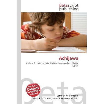 Achijawa, Fachbücher von Lambert M. Surhone, Miriam T. Timpledon, Susan F. Marseken