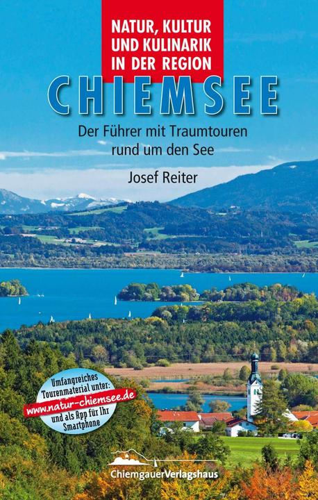Produktbild Natur, Kultur und Kulinarik in der Region Chiemsee (Deutsch, Josef Reiter, Wolfgang Dietzen, 2019)