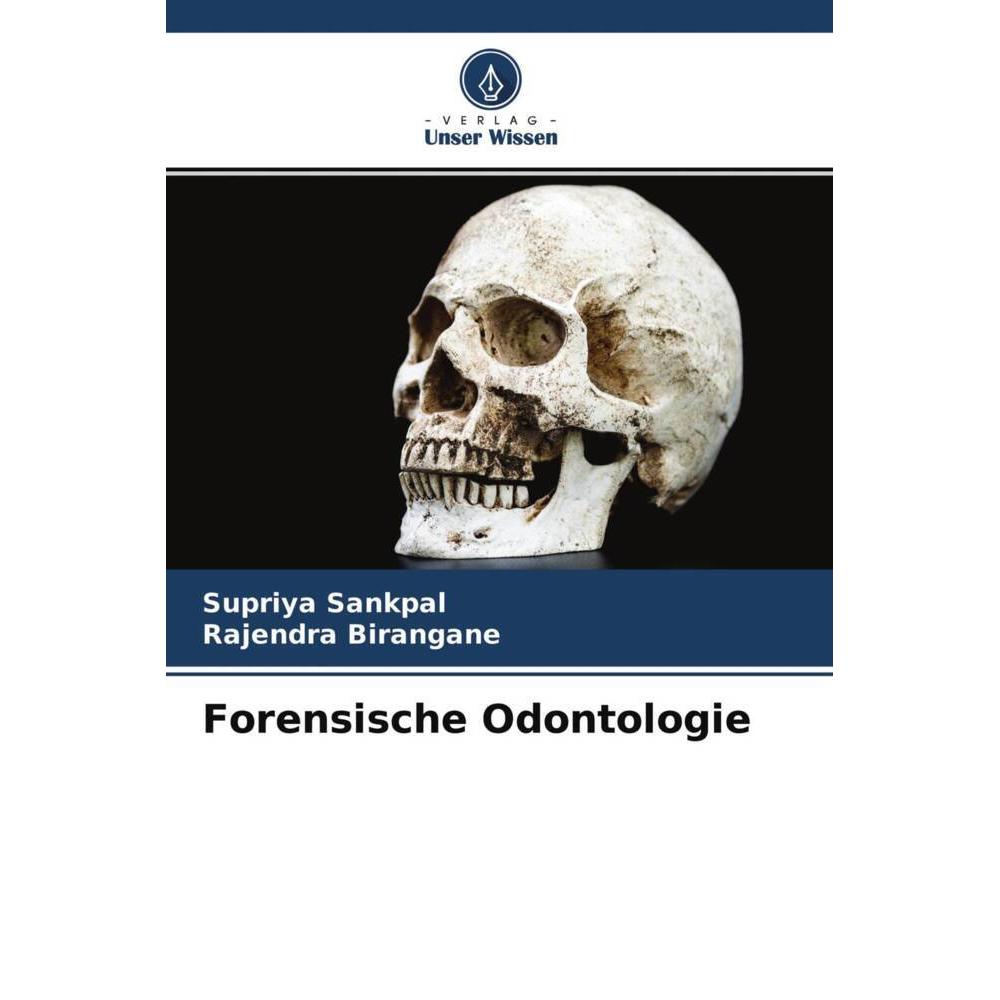 Forensische Odontologie, Fachbücher von Rajendra Birangane, Supriya Sankpal