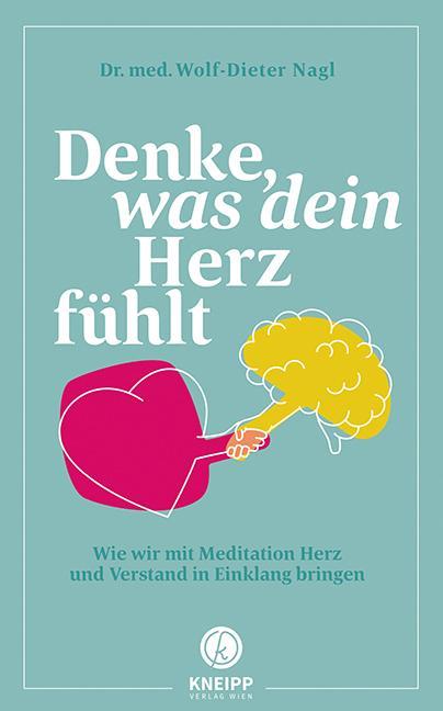 Denke, was dein Herz fühlt (Deutsch, Wolf-Dieter Nagl, 2021)
