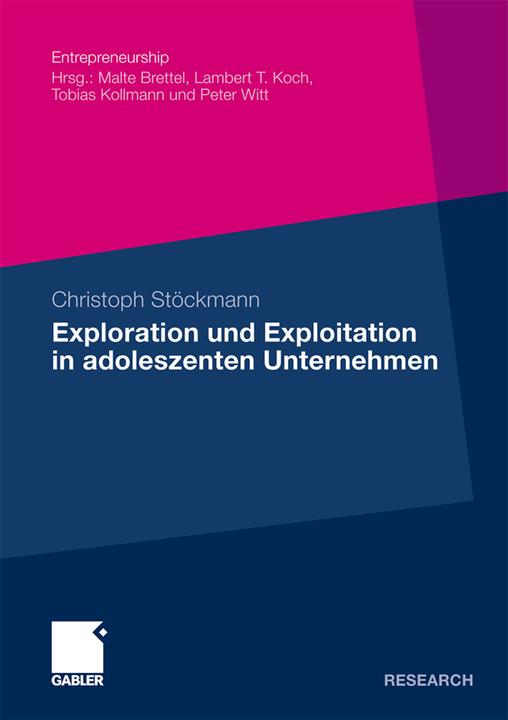 Produktbild Exploration und Exploitation in adoleszenten Unternehmen (Deutsch, Christoph Stöckmann, 2010)