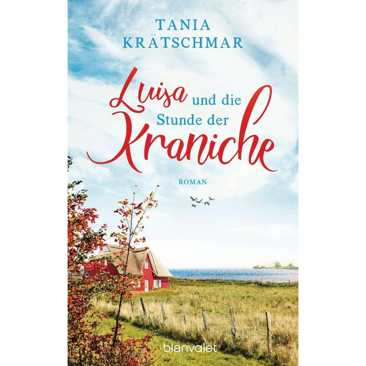 Luisa und die Stunde der Kraniche, Belletristik von Tania Krätschmar