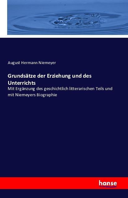 Produktbild Grundsätze der Erziehung und des Unterrichts (Deutsch, August Hermann Niemeyer, 2016)