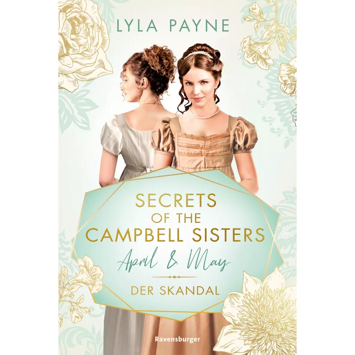 Secrets of the Campbell Sisters, Band 1: April & May. Der Skandal, Kinderbücher von Lyla Payne, Tamara Reisinger, Teresa...