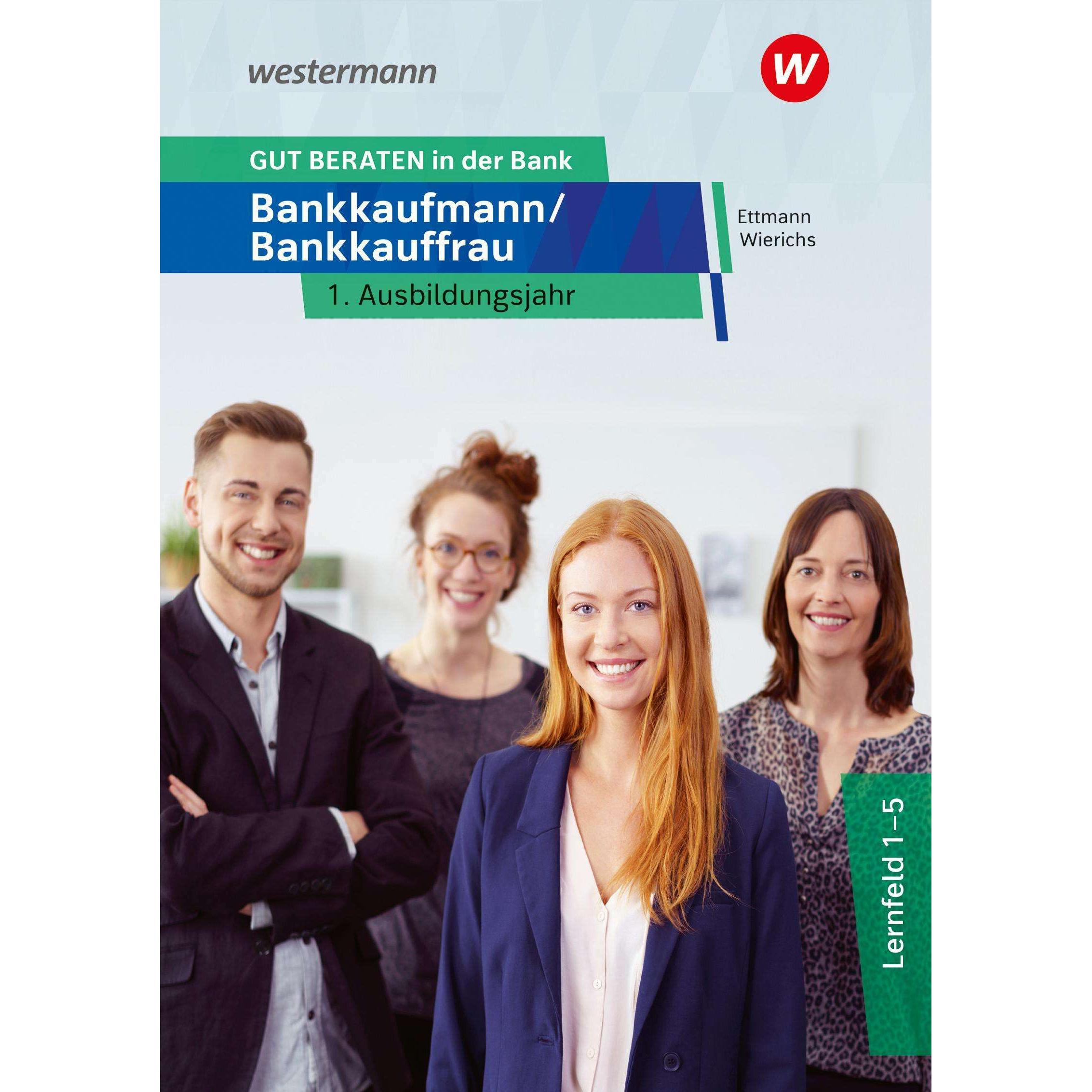 GUT BERATEN in der Bank. 1. Ausbildungsjahr: Schülerband, Schulbücher von Günter Wierichs, Bernd Ettmann