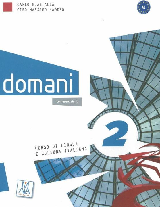 domani 02. A2. Corso e libro di lavoro (Italienisch, Ciro Massimo Naddeo, 2013)