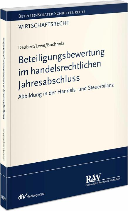 Beteiligungsbewertung im handelsrechtlichen Jahresabschluss (Deutsch, Michael Deubert, Stefan Lewe, Stephan Buchholz, 2023)