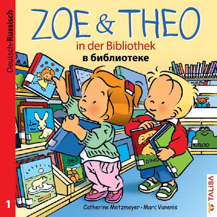 Metzmeyer:Zoe & Theo.Biblioth.Dt.-Russ., Kinderbücher von Catherine Metzmeyer