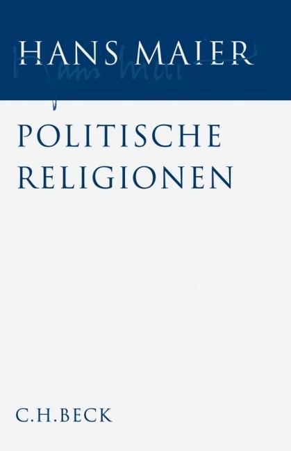 Produktbild Maier, Hans (Band 02): Gesammelte Schriften Bd. II: Politische Religionen (Deutsch, Hans Maier, 2007)